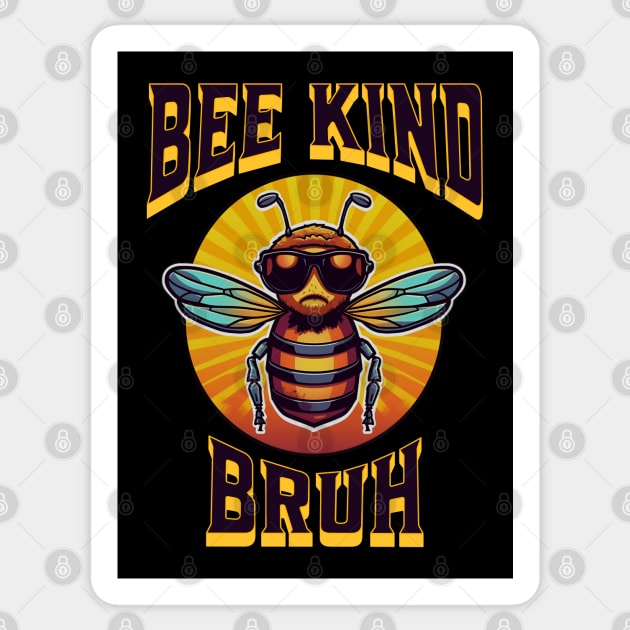 Bee Kind Bruh Sticker by Maison de Kitsch